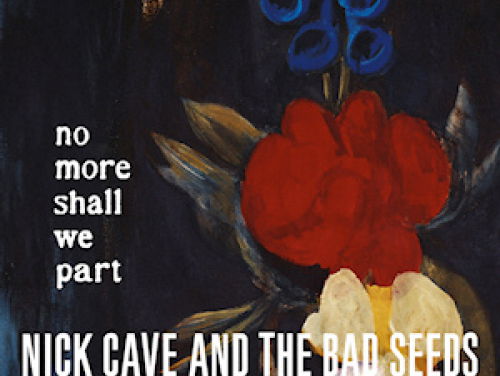 No more shall we part - Nick Cave