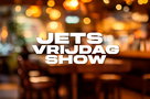 Jets Vrijdagshow