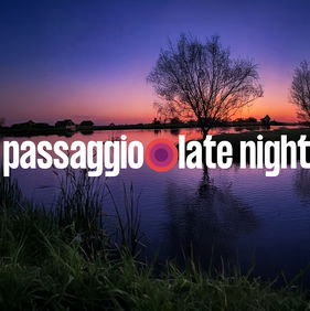 Passaggio Late Night