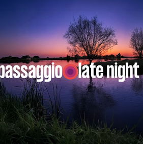 Passaggio Late Night