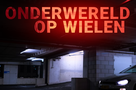 Onderwereld op wielen