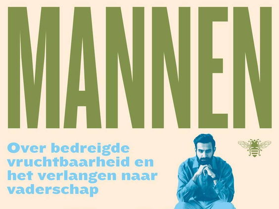 Mannen die zwijgen: Over bedreigde vruchtbaarheid en het verlangen naar vaderschap