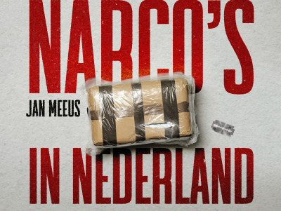 Hoe Nederland een narcostaat werd