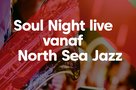 Soul Night Live vanaf North Sea Jazz
