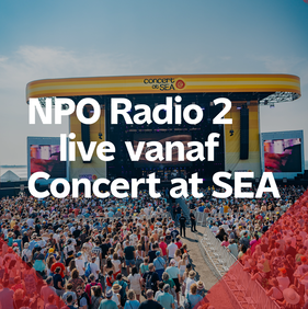 NPO Radio 2 live vanaf Concert at SEA