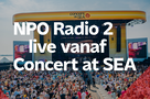 NPO Radio 2 live vanaf Concert at SEA