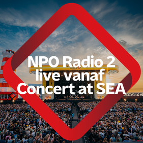 NPO Radio 2 live vanaf Concert at SEA
