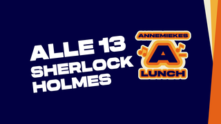 Looking For Clues, Mystery Repeats, Whodunit... Dit was Alle 13: Sherlock