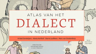 Nieuwe atlas toont de verrassende rijkdom van het Nederlandse dialect