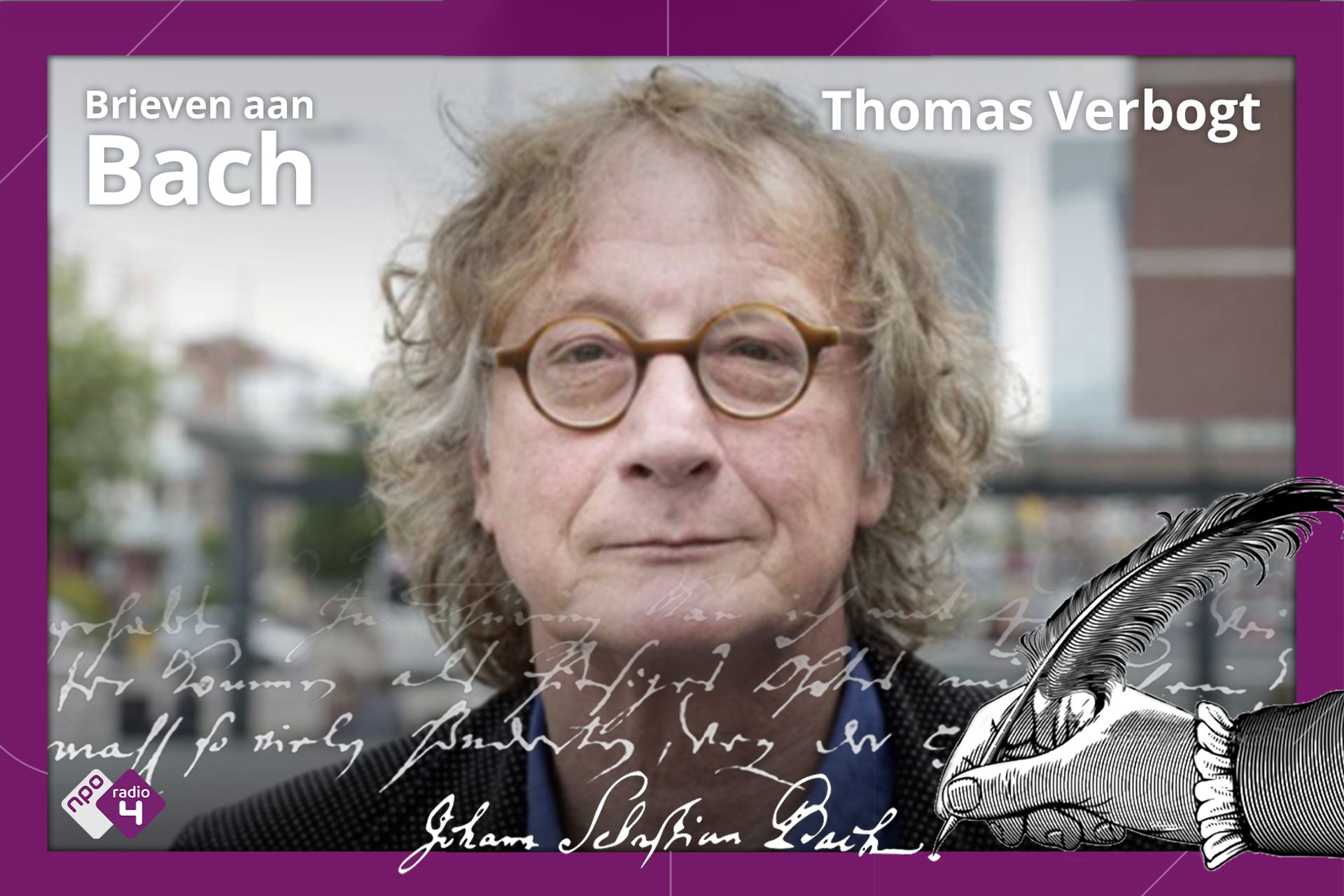 Brieven aan Bach: Thomas Verbogt | NPO Klassiek