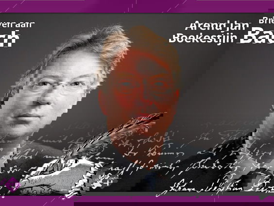 Brieven aan Bach: Arend Jan Boekstijn
