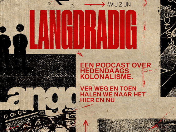 Langdradig, de podcast over het Koloniaal Heden