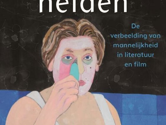 'Radeloze Helden': Veel antihelden gaan aan mannelijkheid te gronde