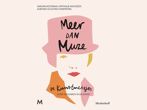 Het boek 'Meer dan muze' vertelt hoe vrouwen zich de kunstwereld in moesten wurmen