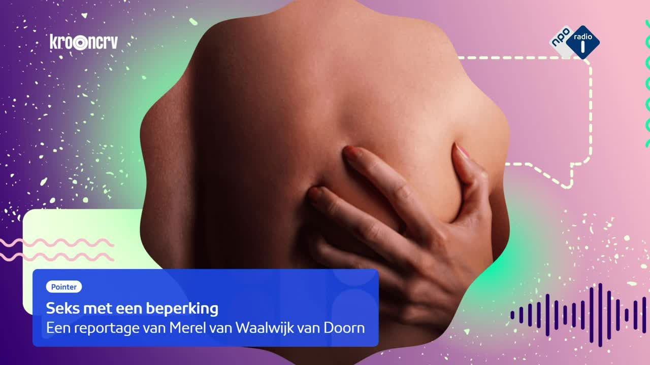 Seks met een beperking | NPO Radio 1