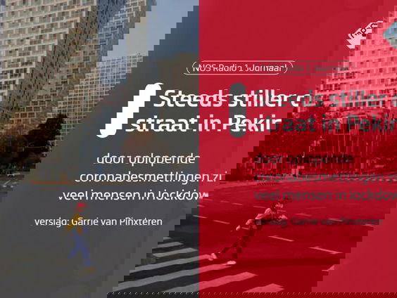 In de Chinese hoofdstad Peking wordt het steeds stiller op straat door nieuwe coronamaatregelen