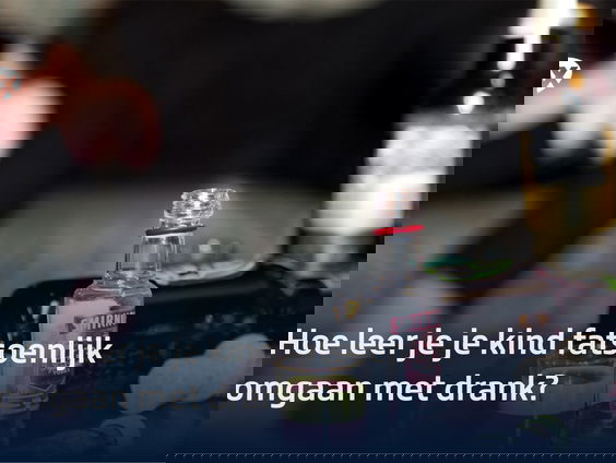 Hoe leer je je kind fatsoenlijk omgaan met drank?