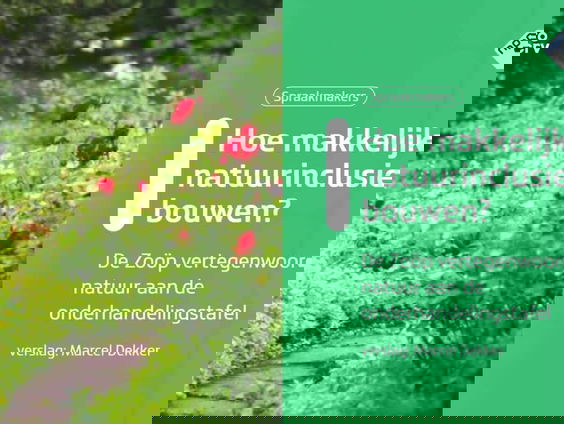 Verhalen van Spraakmakers: Natuurinclusief bouwen en wonen - deel 5