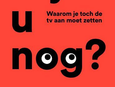 Kijkt u nog? Waarom je toch de tv moet aanzetten