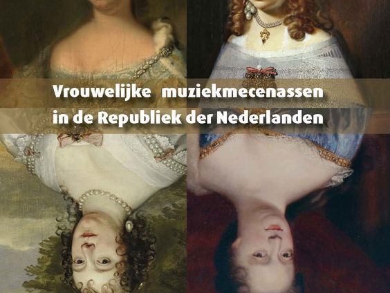 Vrouwelijke muziekmecenassen in de tijd van de Republiek