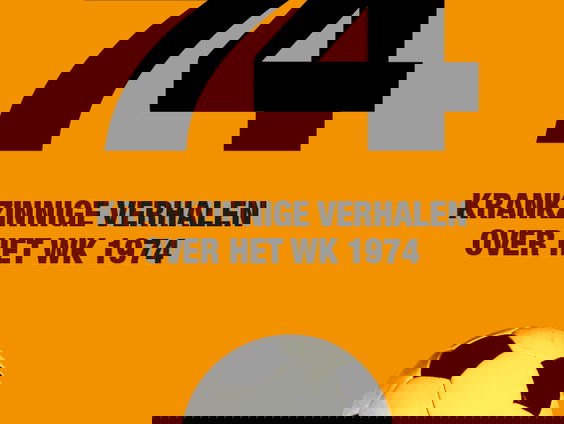 Peter Voskuil schreef '74 krankzinnige verhalen over het WK 1974'