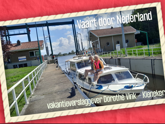 VakantieVerslaggever Dorothé Vink - Kieneker vaart door Nederland