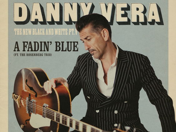 De nieuwe single 'A Fadin' Blue' van Danny Vera & The Rosenberg Trio is vanaf nu te beluisteren!
