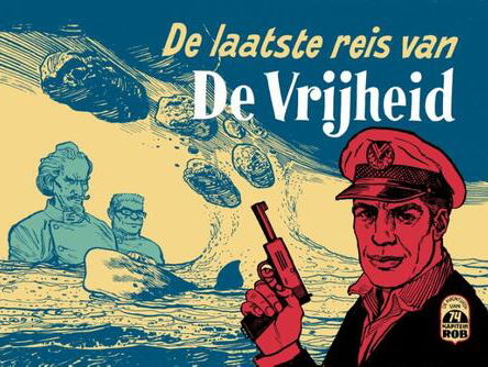 74ste deel van Kapitein Rob is uit: De laatste reis van De Vrijheid