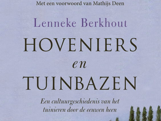 Lenneke Berkhuis schrijft nieuw boek over de Nederlandse tuingeschiedenis