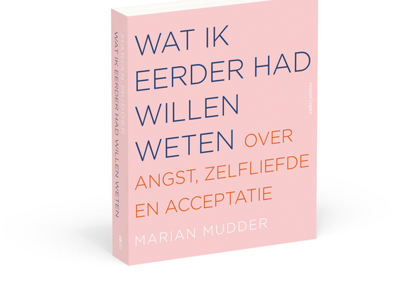 Marian Mudder: "Wat ik eerder had willen weten"