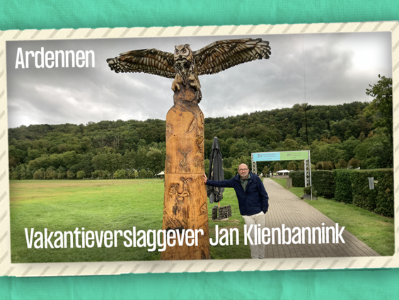 VakantieVerslaggever Jan Klienbannink gaat naar de Ardennen