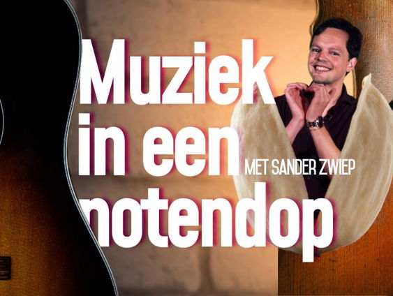 Sander Zwiep over de nieuwe videoserie 'Muziek in een Notendop'