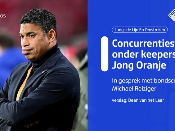 Concurrentie onder de lat bij Jong Oranje: 'Ervaring is belangrijk, maar die heb ik niet'