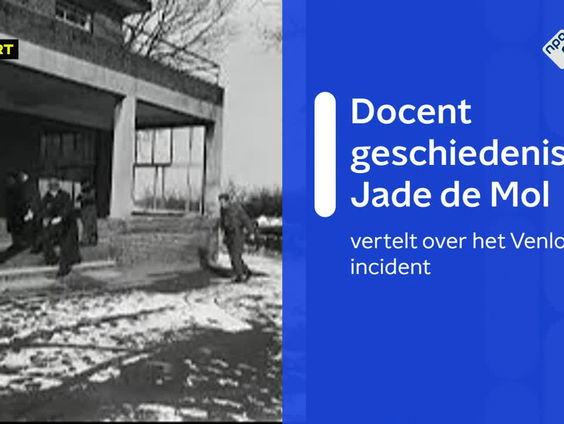 Docent geschiedenis Jade de Mol vertelt over het Venlo incident