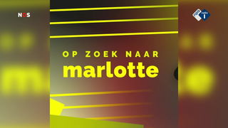 Het succes van podcast 'Op zoek naar Marlotte'