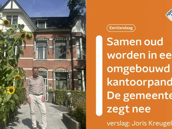 Samen oud worden in een omgebouwd kantoorpand? De gemeente zegt nee